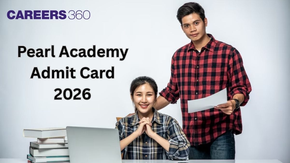 Pearl Academy Admit Card 2026: Download Hall Ticket at pearlacademy.com